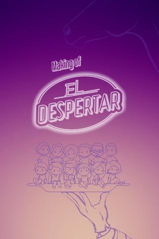 The Making of El Despertar poster