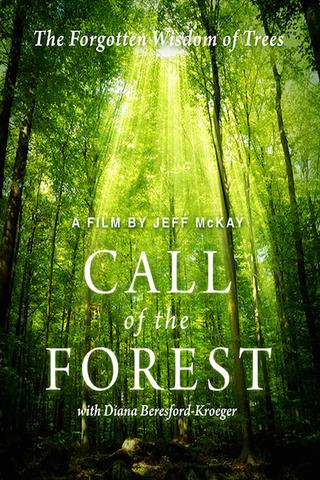 Call of the Forest: The Forgotten Wisdom of Trees poster