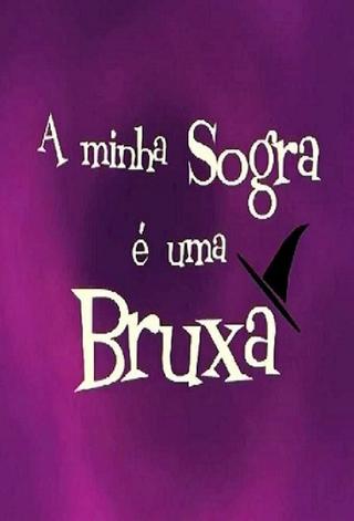 A Minha Sogra é Uma Bruxa poster