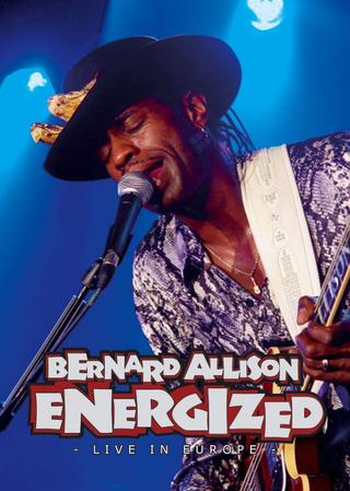 Bernard Allison: Energized - Live in Europe poster