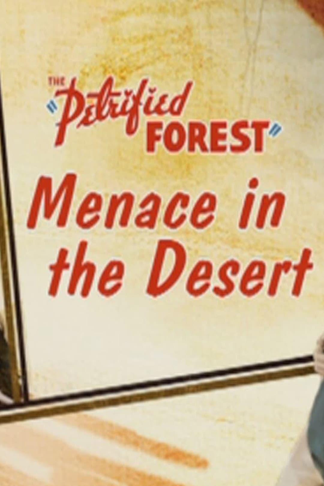 The Petrified Forest: Menace in the Desert poster