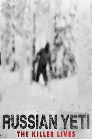 Russian Yeti: The Killer Lives poster