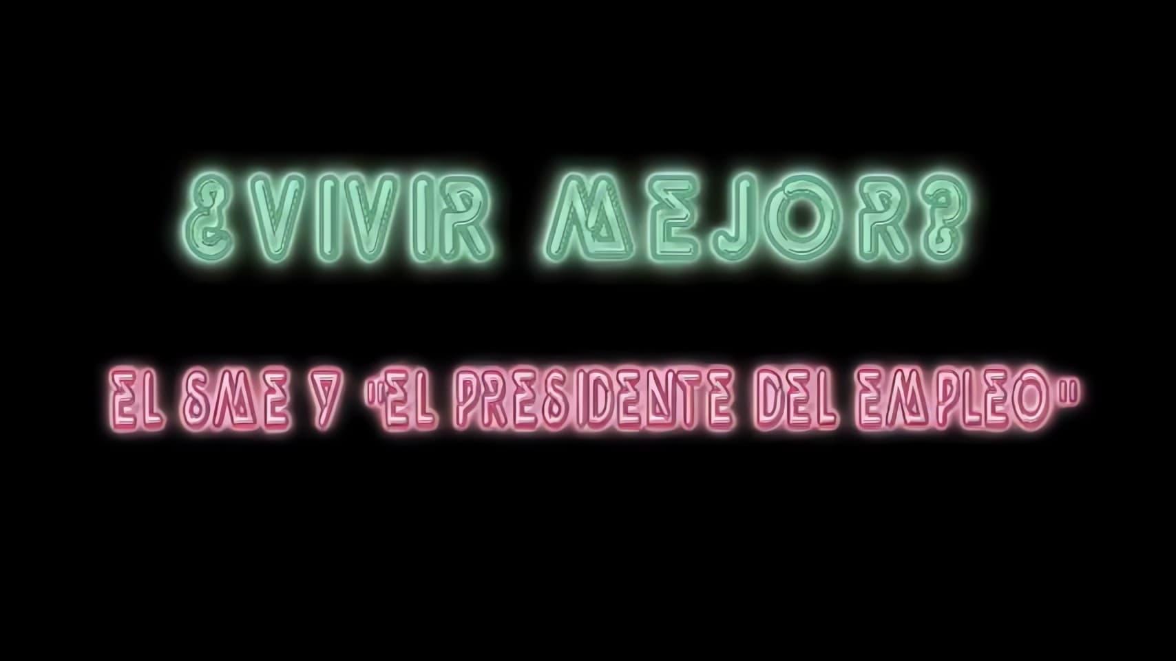 ¿Vivir Mejor? El SME y "el Presidente del empleo" backdrop