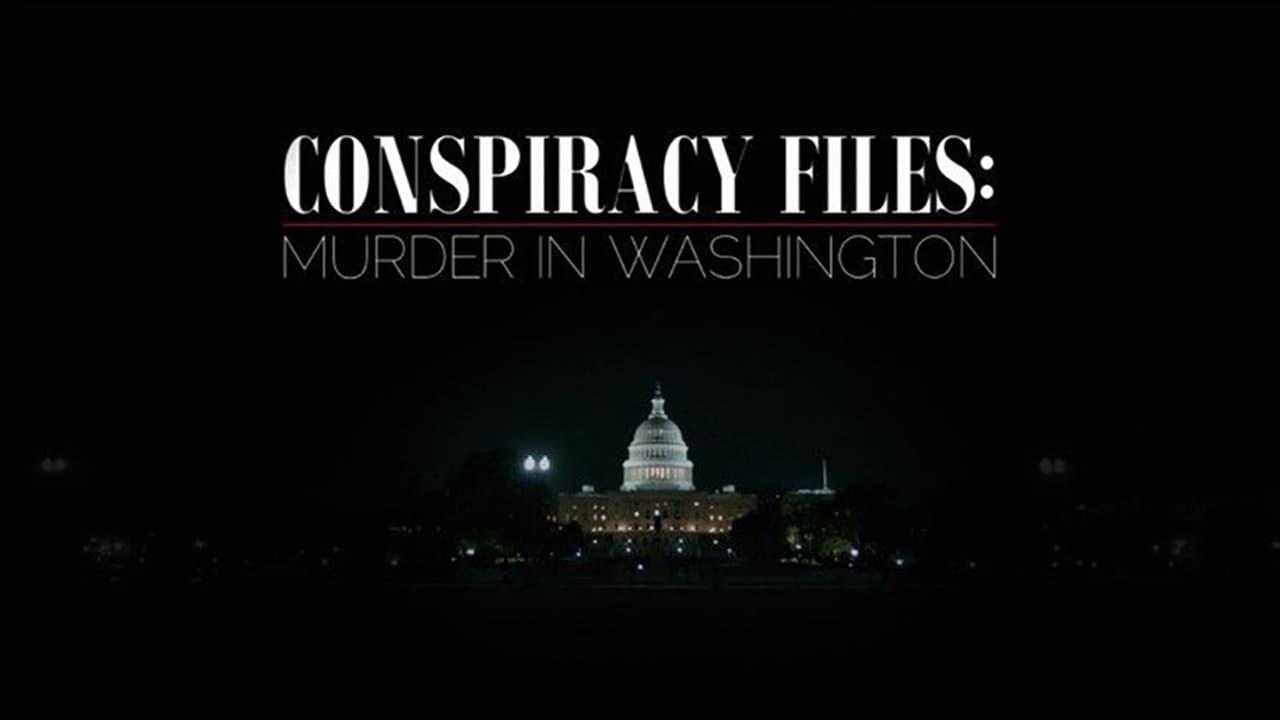 Conspiracy Files: Murder in Washington backdrop