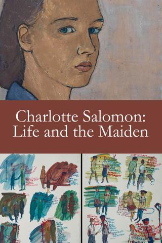 Charlotte Salomon: Life and the Maiden poster