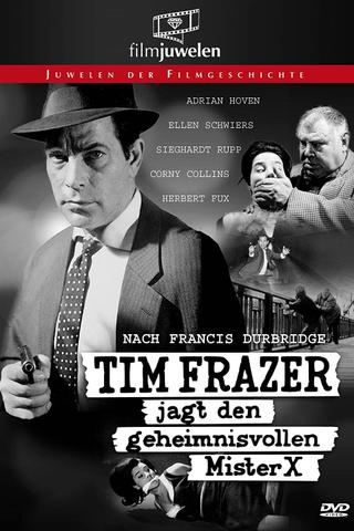 Tim Frazer Hunts the Mysterious Mr. X poster