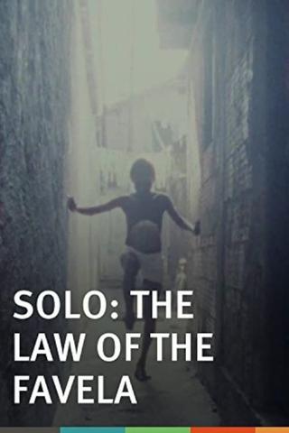 Solo, the Law of the Favela poster