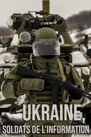 Ukraine, soldats de l'information poster