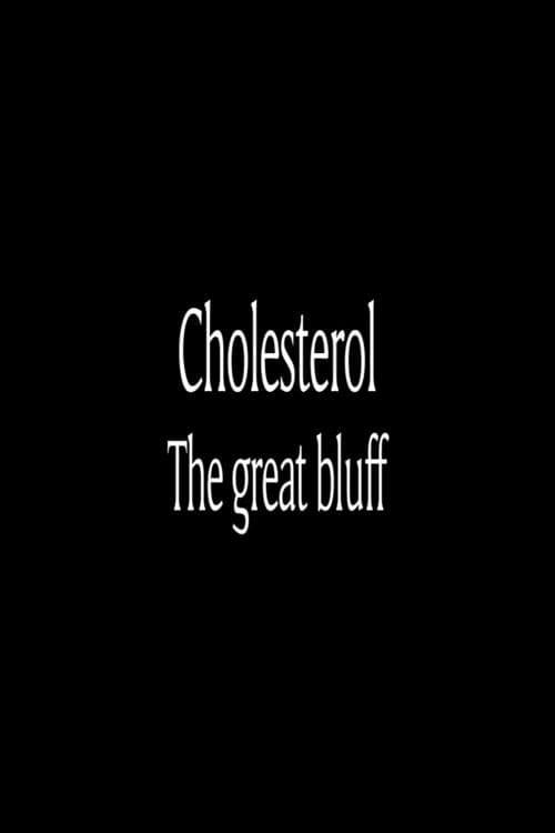 Cholesterol: The Great Bluff poster