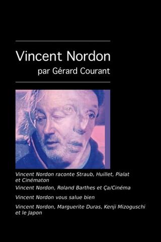 Vincent Nordon raconte Straub, Huillet, Pialat et Cinématon poster