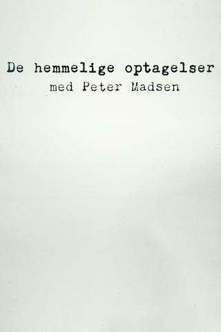 De hemmelige optagelser med Peter Madsen poster