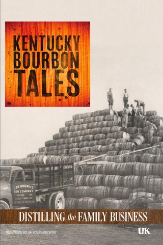 Kentucky Bourbon Tales: Distilling the Family Business poster