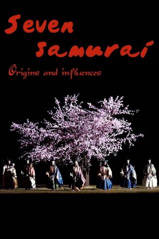 Seven Samurai: Origins and Influences poster