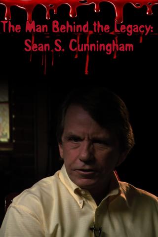 The Man Behind the Legacy: Sean S. Cunningham poster