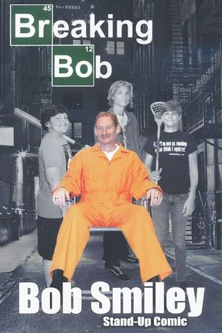 Bob Smiley: Breaking Bob poster