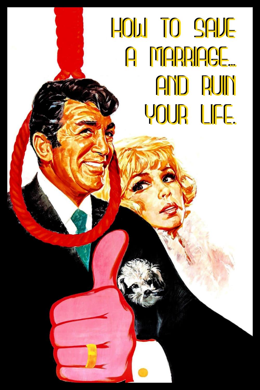 How to Save a Marriage and Ruin Your Life poster