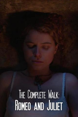 The Complete Walk: Romeo and Juliet poster