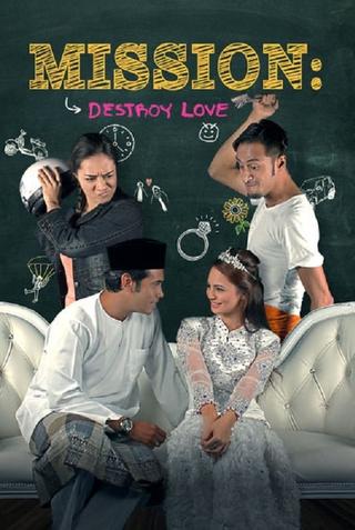 Mission: Destroy Love poster