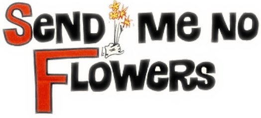 Send Me No Flowers logo