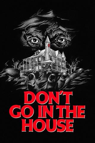 Don't Go in the House poster