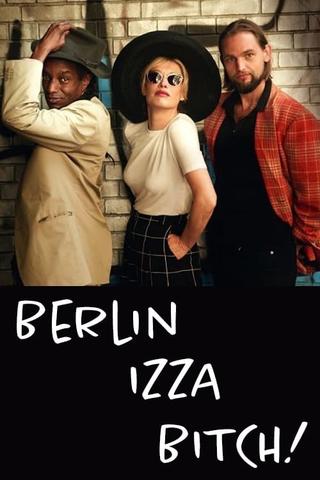 Berlin Izza Bitch! poster