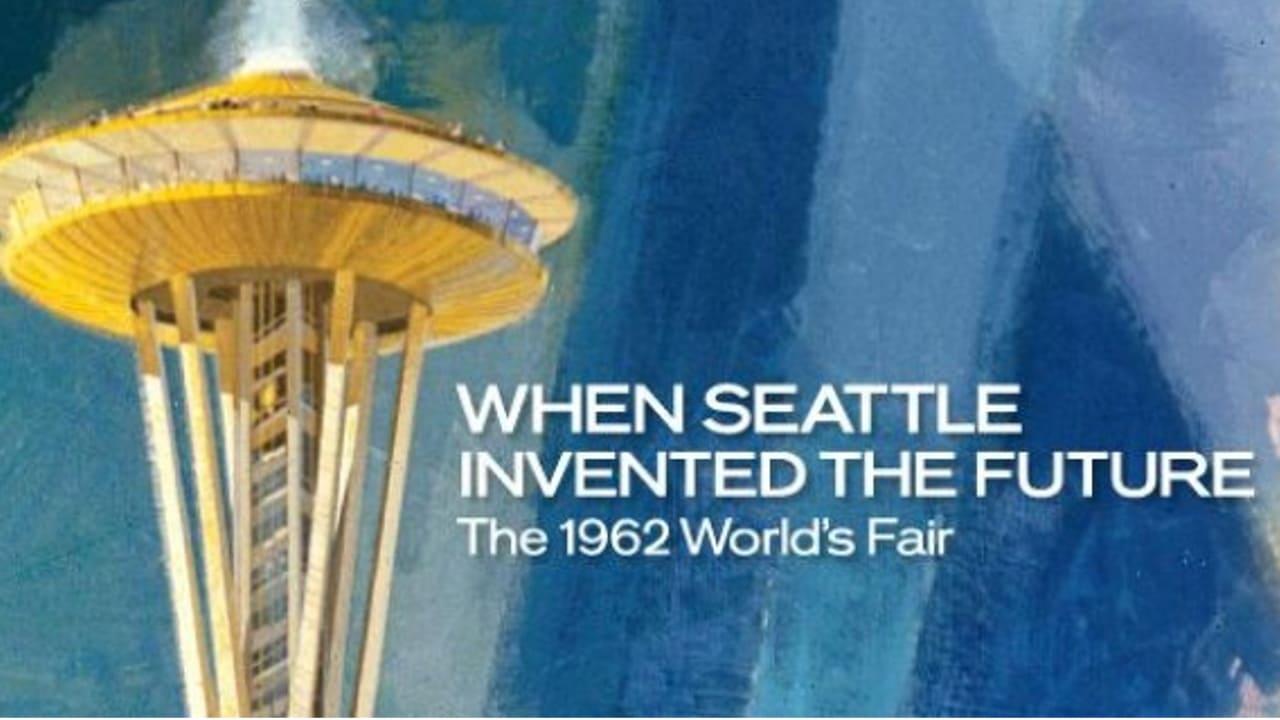 When Seattle Invented the Future: The 1962 World's Fair backdrop