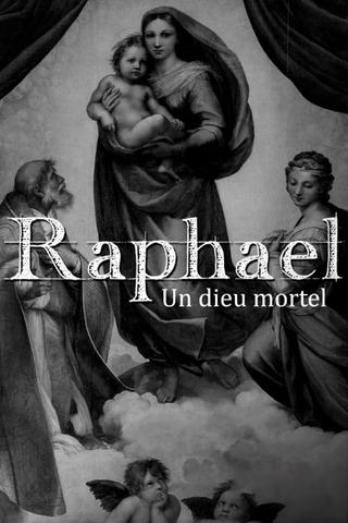Raffael – Ein sterblicher Gott poster