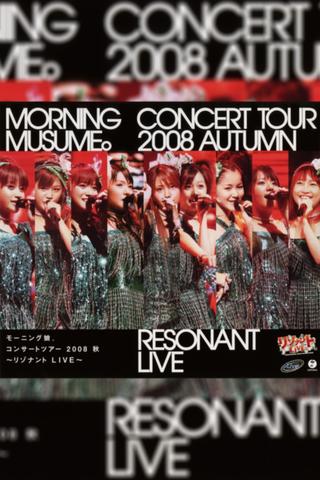 Morning Musume. 2008 Autumn ~Resonant LIVE~ poster