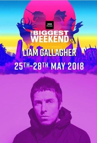 Liam Gallagher - BBC The Biggest Weekend 2018 poster