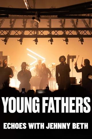 Young Fathers: Echoes with Jehnny Beth poster