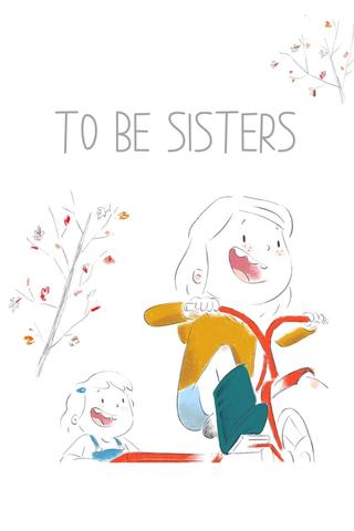 To Be Sisters poster