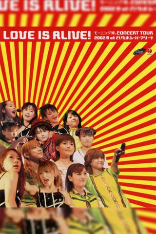 Morning Musume. 2002 Spring "LOVE IS ALIVE!" at Saitama Super Arena poster