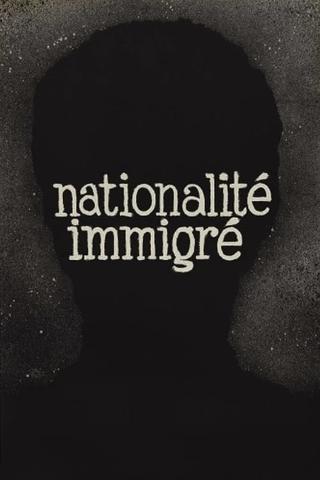Nationality: Immigrant poster