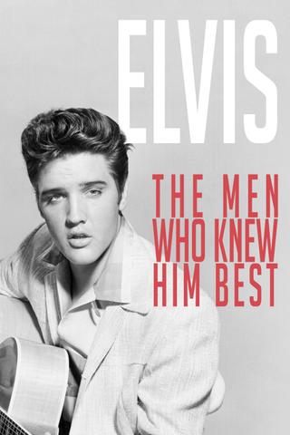 Elvis: The Men Who Knew Him Best poster