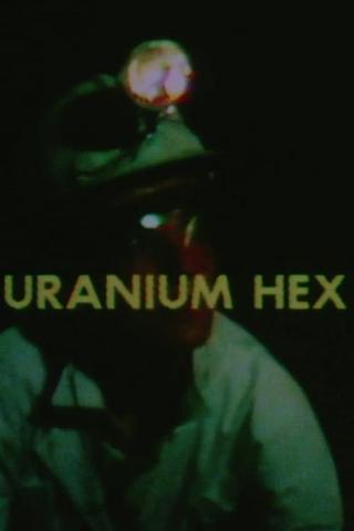 Uranium Hex poster