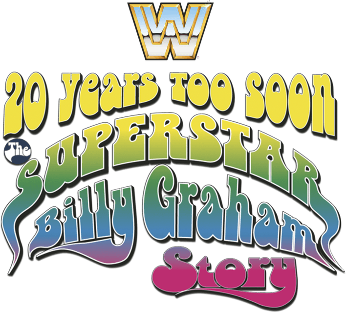 WWE: 20 Years Too Soon - The Superstar Billy Graham Story logo