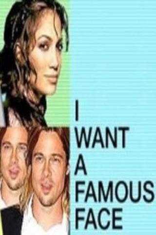 I Want a Famous Face poster