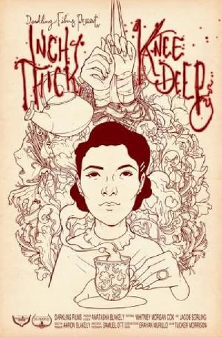 Inch Thick, Knee Deep poster