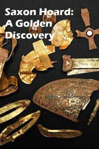 Saxon Hoard: A Golden Discovery poster