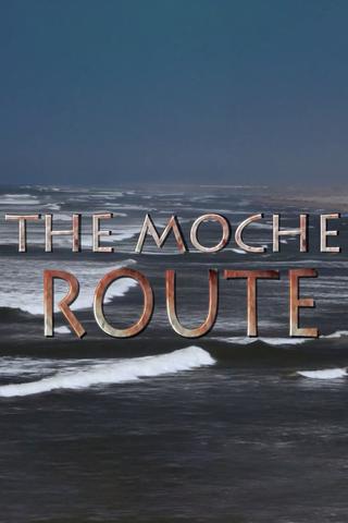 The Moche Route poster