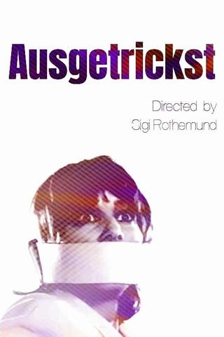 Ausgetrickst poster