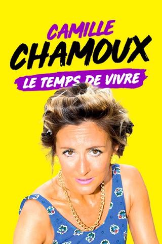 Camille Chamoux : Le temps de vivre poster