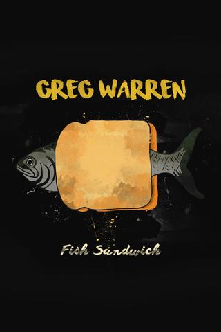 Greg Warren: Fish Sandwich poster