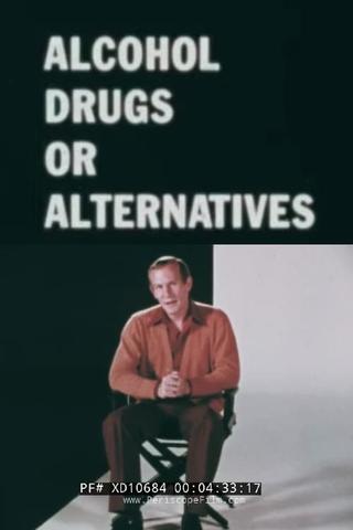 Alcohol Drugs Or Alternatives poster