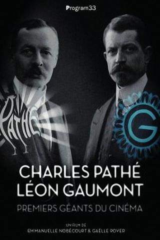 Charles Pathé et Léon Gaumont premiers géants du cinéma poster