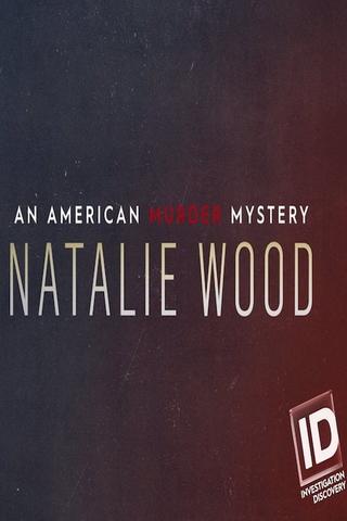 Natalie Wood: An American Murder Mystery poster