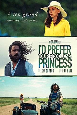 I'd prefer your problems princess poster