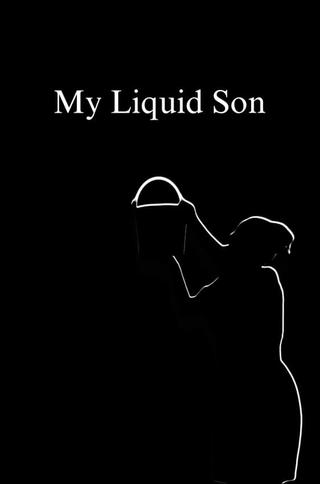 My Liquid Son poster