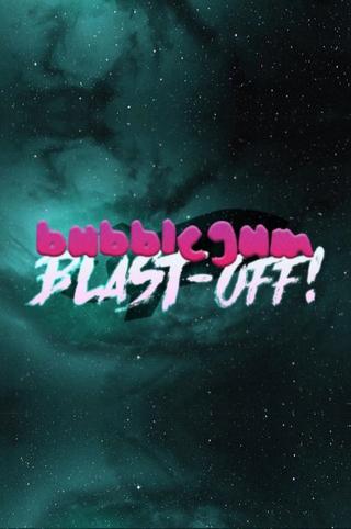 Bubblegum Blast-Off! poster