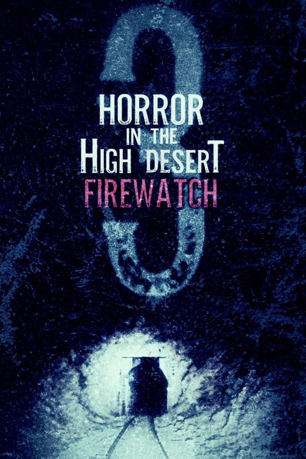 Horror in the High Desert 3: Firewatch poster